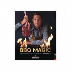 Napoleon BBQ Magic: The Ultimate Grill Cookbook